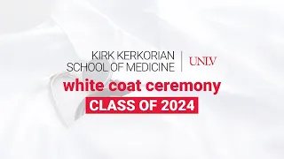 White Coat Ceremony Class of 2024 | Kirk Kerkorian School of Medicine