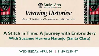 2024 Native Arts Speaker Series: "A Stitch in Time: A Journey with Embroidery"