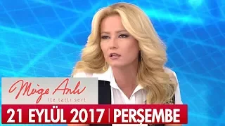 Müge Anlı ile Tatlı Sert 21 Eylül 2017 - Tek Parça