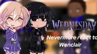 🌟Nevermore react to wenclair🌟 •1k sub special• ||wednesday series|| [wenclair] (check desc)