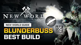 BEST BUILD DPS USING BLUNDERBUSS IN NEW WORLD | NEW WEAPON BLUNDERBUSS BEST BUILD