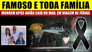 M0RREM famoso, esposa e FILHINHA, após AVIÃO CAlR no mar, em viagem de férias