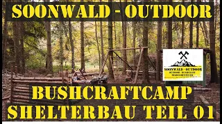 Bushcraftcamp Lagerbau - Shelter bauen Teil #001 im  Bushcraftcamp soonwald-outdoor