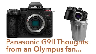 Panasonic G9 II | Thoughts from an Olympus fan.