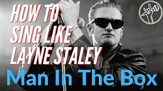 Learn To Sing Man In the Box (Chest Voice) Like Layne Staley