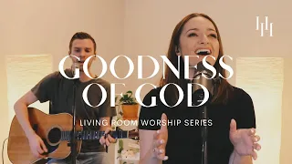 Goodness Of God - Bethel Music (Living Room Worship Cover) || Holly Halliwell