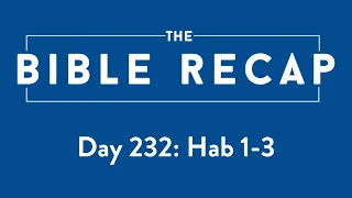 Day 232 (Habakkuk 1-3)