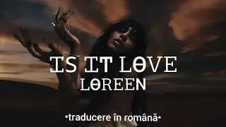 Loreen - Is it Love (traducere în română)