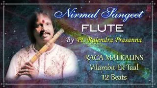 Raag : Malkauns-Vilambit Ek Taal Pt. Rajendra Prasanna | Full Video Song (HD) | Flute Instrumental