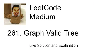 261. Graph Valid Tree (Leetcode Medium)