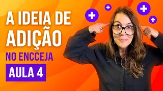 Aula 4 para o encceja - A ideia de adição