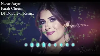 Farah Chreim - Nazar Aayni (DJ Double-T Remix) / فرح شريم - نظر عيني