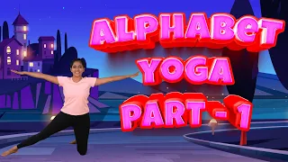 Alphabet Yoga for Kids | Learn the English Alphabets | Stories for Children | Yoga Guppy by Rashmi