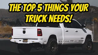 The Top 5 Things Every Truck Needs!