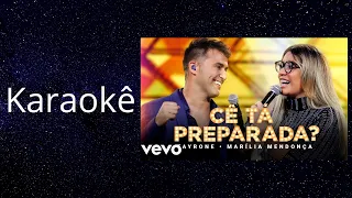 Karaokê - Cê Tá Preparada - Tayrone Feat. Marília Mendonça