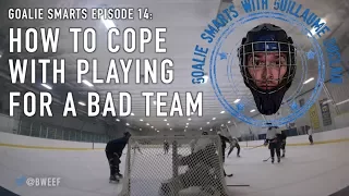 How to Cope with Playing for a Bad Team - Goalie Smarts Ep.14