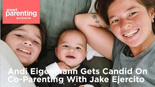 Andi Eigenmann Gets Candid On Co-Parenting with Jake Ejercito | Smart Parenting Exclusive