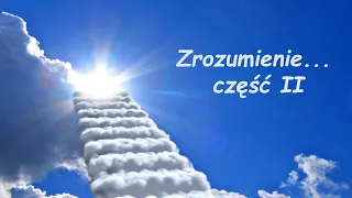 Zrozumienie... Część II