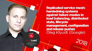 Replicated service mesh: hardening systems against failure modes in load balancing / Oleg Klyudt