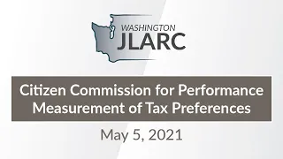 Citizen Commission for Performance Measurement of Tax Preferences | May 5, 2021