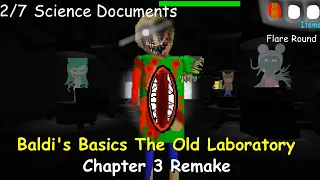 Baldi's Basics The Old Laboratory Chapter 3 Remake - Baldi's Basics Mod