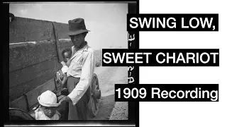 "Swing Low, Sweet Chariot" | First Ever Recording (1909)  + Powerful Pictures of Slavery/Segregation