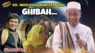 Ghibah Ceramah Paling Lucu & Seru // KH. MUSLEH ADNAN TERBARU 2024