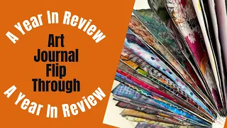 Mixed Media Art Journal FLIP THROUGH- A Year in Review