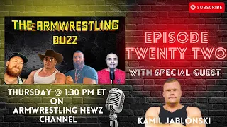 The man who defeated Dave Chaffee | The Armwrestlng Buzz Show 22 with Kamil Jablonski