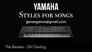 The Beatles - Oh! Darling (STYLE FOR YAMAHA PSR-SX900, GENOS)