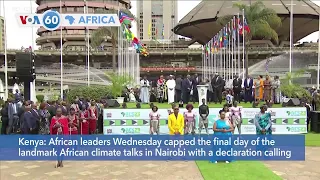 VOA 60: Global leaders Cap Africa Climate Summit, Propose Finance Institutions Reforms and More