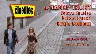 The CineFiles - The "Before" Trilogy (BEFORE SUNRISE, BEFORE SUNSET, BEFORE MIDNIGHT)