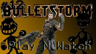 Play N' Watch: Bulletstorm Ep. 11 "The echo is real"