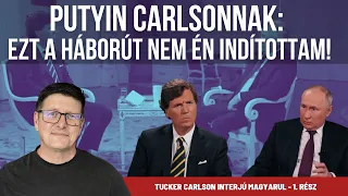 "Miért támadta meg Ukrajnát?" A Carlson - Putyin interjú legfontosabb kérdései magyarul - 1. rész