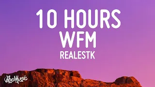 RealestK - WFM (10 HOURS)