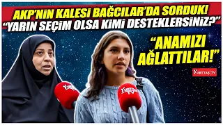 AKP’nin kalesi Bağcılar’da son seçim anketi! “Yarın seçim olsa kime oy verirsiniz!”