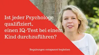 Hochbegabte Kinder testen? Was ist wichtig bei der Auswahl der Psychologen?