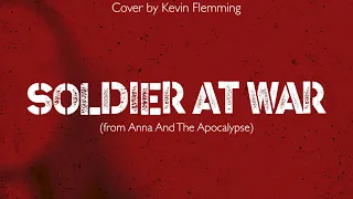 Soldier At War (from Anna And The Apocalypse) - Cover by Kevin Flemming