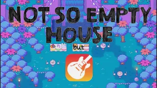 not so empty house but it was made in garageband by an idiot