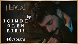 İçimde ölen biri - Hercai 48.Bölüm