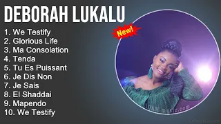 Deborah Lukalu Gospel Worship Songs - We Testify, Glorious Life, Ma Consolation, Tenda -Gospel Songs