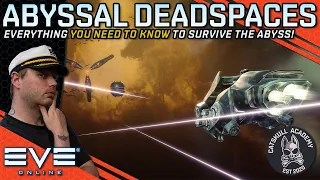 SURVIVING THE ABYSS - Everything You Need To Know About ABYSSAL DEADSPACES || EVE Online