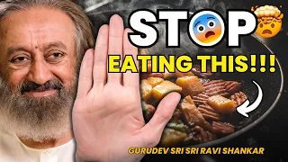 Change Your Eating Habits | Gurudev Sri Sri Ravi Shankar