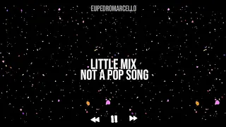 Little Mix - Not A Pop Song (Tradução/Legenda PT BR)