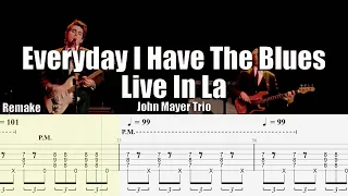 Everyday I Have The Blues Live In La (Remake) | John Mayer Trio | Guitar Tab & Playalong