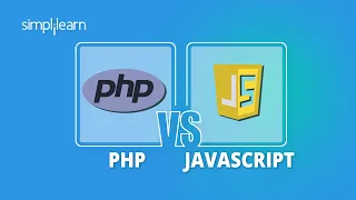 PHP vs JavaScript: Which Is Better? | PHP And JavaScript Difference | JavaScript vs PHP |Simplilearn