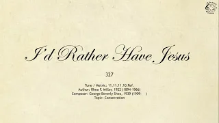 327 I’d Rather Have Jesus || SDA Hymnal || The Hymns Channel