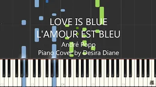 Andre Popp "Love is Blue" - L'Amour Est Bleu Piano Solo, Piano Tutorial by Desira Diane