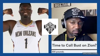 Is It Time to Call Zion Williamson a Bust??? Segment from Put It On Something Episode 85