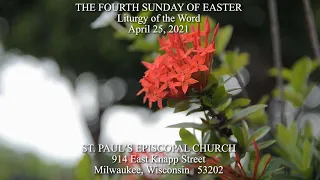 Liturgy of the Word for The Fourth Sunday of Easter  April 25, 2021 St. Paul's Episcopal Milwaukee